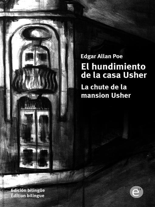 Title details for El hundimiento de la casa Usher/La chute de la mansion Usher by Edgar Allan Poe - Available
